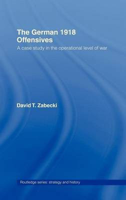 The German 1918 Offensives(English, Electronic book text, Zabecki David)
