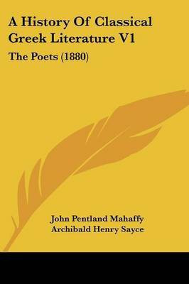 A History Of Classical Greek Literature V1(English, Paperback, Mahaffy John Pentland)