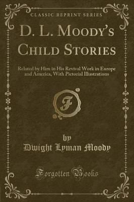 D. L. Moody's Child Stories(English, Paperback, Moody Dwight Lyman)