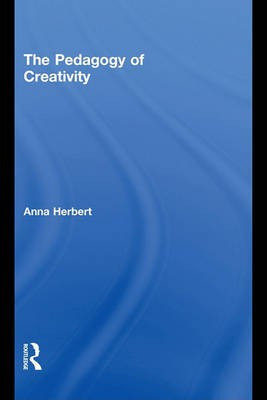 The Pedagogy of Creativity(English, Electronic book text, Herbert Anna-Karin)
