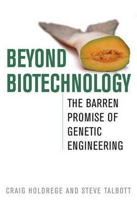 Beyond Biotechnology(English, Electronic book text, Holdrege Craig Director)