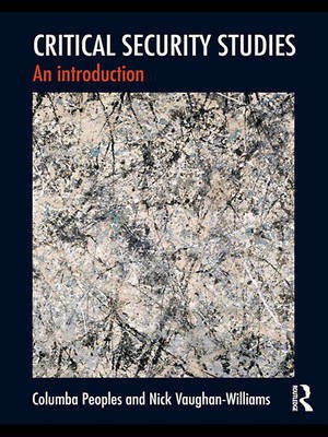 Critical Security Studies(English, Electronic book text, Professor Peoples Columba)