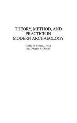 Theory, Method, and Practice in Modern Archaeology(English, Hardcover, unknown)