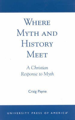 Where Myth and History Meet(English, Paperback, Payne Craig)