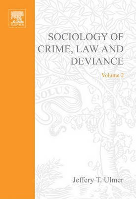 Sociology of Crime, Law and Deviance, Volume 2(English, Electronic book text, Ulmber J T)