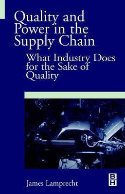 Quality and Power in the Supply Chain(English, Electronic book text, Lamprecht James L)