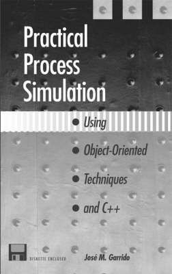 Practical Process Simulation Using Object-Oriented Techniques and C++(English, Hardcover, Garrido Jose)