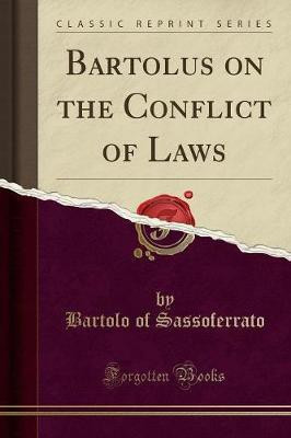 Bartolus on the Conflict of Laws (Classic Reprint)(English, Paperback, Sassoferrato Bartolo of)