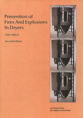 Prevention of Fires and Explosions in Dryers(English, Hardcover, Abbott John)
