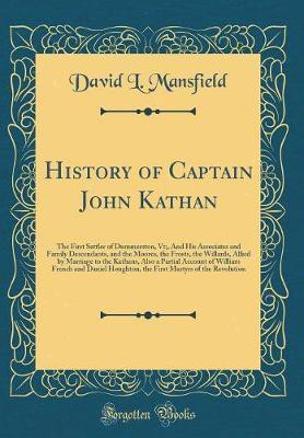 History of Captain John Kathan(English, Hardcover, Mansfield David L.)