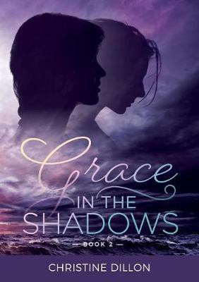 Grace in the Shadows(English, Paperback, Dillon Christine)