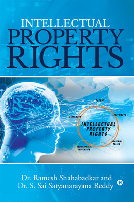 Intellectual Property Rights(English, Paperback, Dr Ramesh Shahabadkar , Dr S Sai Satyanarayana Reddy)