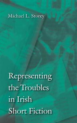 Representing the Troubles in Irish Short Fiction(English, Hardcover, Storey Michael L.)