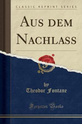Aus Dem Nachlass (Classic Reprint)(German, Paperback, Fontane Theodor)