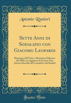 Sette Anni Di Sodalizio Con Giacomo Leopardi(Italian, Hardcover, Ranieri Antonio)