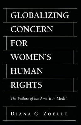 Globalizing Concern For Women's Human Rights(English, Electronic book text, Zoelle Diana G.)