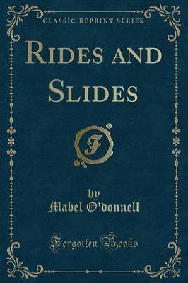 Rides and Slides (Classic Reprint)(English, Paperback, O'donnell Mabel)