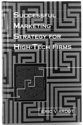 Successful Marketing Strategy for High-tech Firms(English, Hardcover, Viardot Eric)