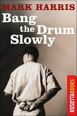 Bang the Drum Slowly(English, Electronic book text, Harris Mark)