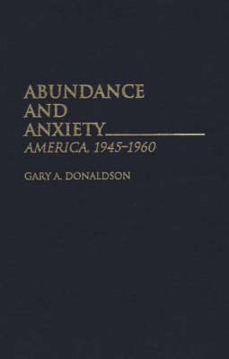 Abundance and Anxiety 1st Edition(English, Hardcover, Donaldson Gary A.)