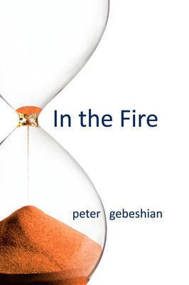 In the Fire(English, Paperback, Gebeshian Peter)