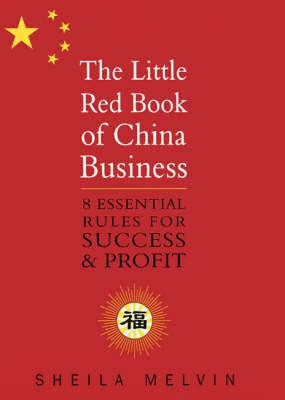 The Little Red Book Of China Business(English, Hardcover, Melvin Sheila)
