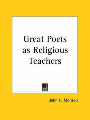 Great Poets as Religious Teachers (1886)(English, Paperback, Morison John H.)