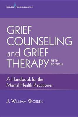 Grief Counseling and Grief Therapy, Fifth Edition(English, Electronic book text, Worden J William Phd Abpp)