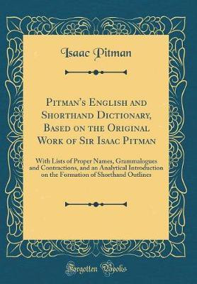 Pitman's English and Shorthand Dictionary, Based on the Original Work of Sir Isaac Pitman(English, Hardcover, Pitman Isaac)