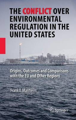 The Conflict Over Environmental Regulation in the United States(English, Electronic book text, Manheim Frank T)