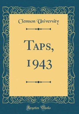 Taps, 1943 (Classic Reprint)(English, Hardcover, University Clemson)