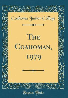 The Coahoman, 1979 (Classic Reprint)(English, Hardcover, College Coahoma Junior)