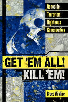 Get 'Em All! Kill 'Em!(English, Paperback, Wilshire Bruce)