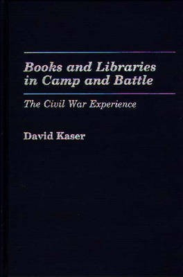 Books and Libraries in Camp and Battle(English, Hardcover, Kaser David)