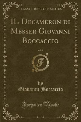 Il Decameron Di Messer Giovanni Boccaccio, Vol. 2 (Classic Reprint)(Italian, Paperback, Boccaccio Giovanni)