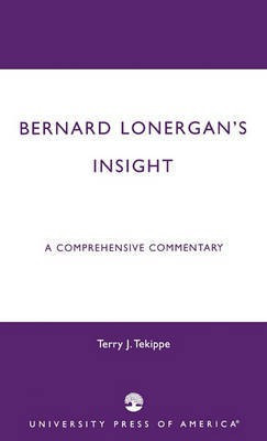 Bernard Lonergan's Insight(English, Hardcover, Tekippe Terry J.)