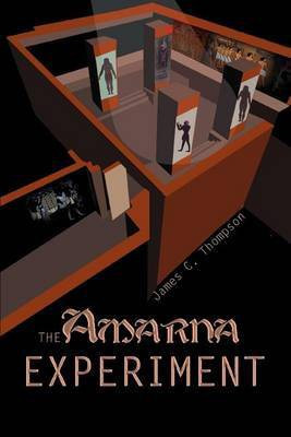 The Amarna Experiment(English, Paperback, Thompson James C II.)