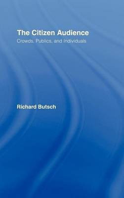 The Citizen Audience(English, Electronic book text, Butsch Richard)