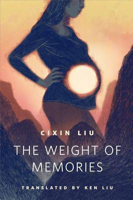 The Weight of Memories(English, Electronic book text, Liu Cixin)