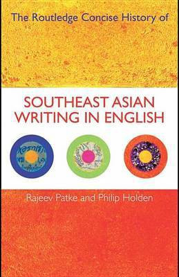 The Routledge Concise History of Southeast Asian Writing in English(English, Electronic book text, Patke Rajeev S Professor)