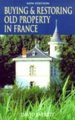 Buying and Restoring Old Property in France(English, Paperback, Everett David)