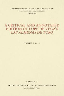 A Critical and Annotated Edition of Lope De Vega's Las Almenas De Toro(English, Paperback, Case Thomas E.)