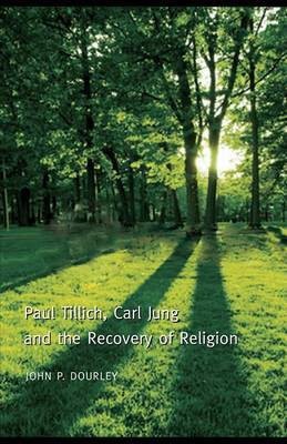 Paul Tillich, Carl Jung and the Recovery of Religion(English, Electronic book text, Dourley John P)