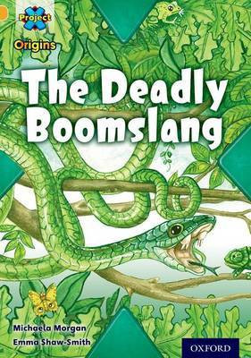 Project X Origins: Gold Book Band, Oxford Level 9: Communication: The Deadly Boomslang(English, Paperback, Morgan Michaela)