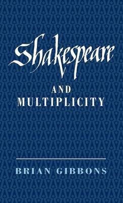 Shakespeare and Multiplicity(English, Hardcover, Gibbons Brian)