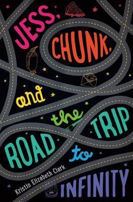 Jess, Chunk, and the Road Trip to Infinity(English, Hardcover, Clark Kristin Elizabeth)