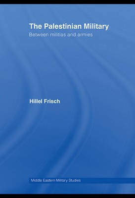 The Palestinian Military(English, Electronic book text, Frisch Hillel)