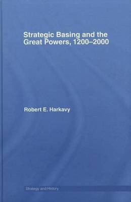 Strategic Basing and the Great Powers, 1200-2000(English, Electronic book text, Harkavy Robert E.)