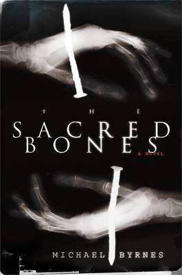 The Sacred Bones(English, Hardcover, Byrnes Michael)