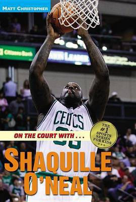 On the Court with ... Shaquille O'Neal(English, Electronic book text, Christopher Matt)